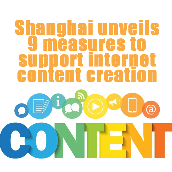 Shanghai unveils 9 measures to support internet content creation
