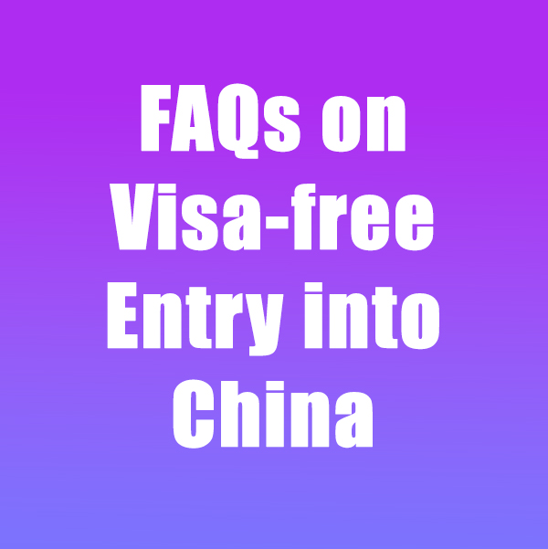 FAQs on Visa-free Entry into China